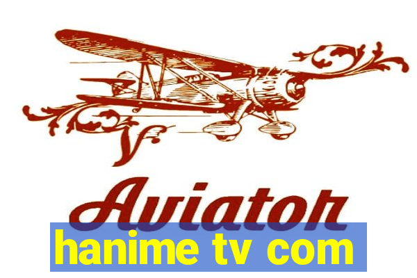 hanime tv com